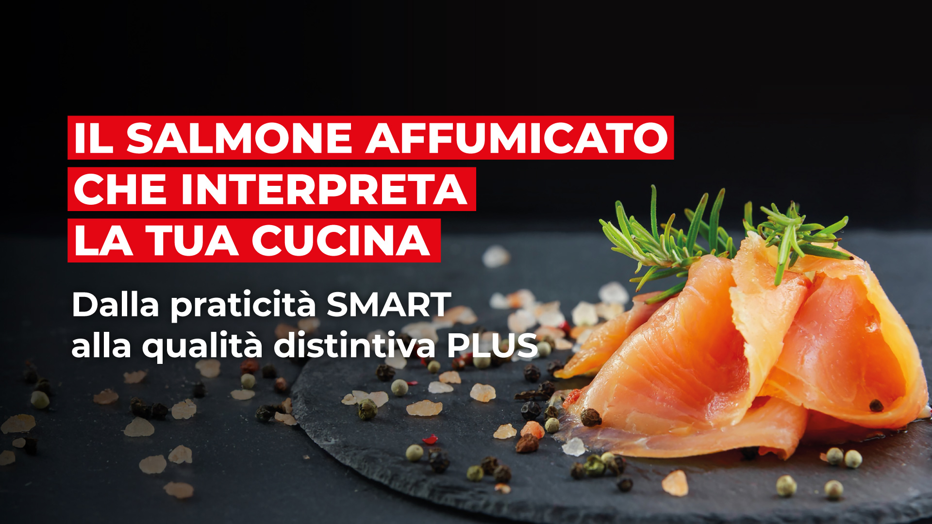MARR: IL SALMONE AFFUMICATO CHE INTERPRETA LA TUA CUCINA