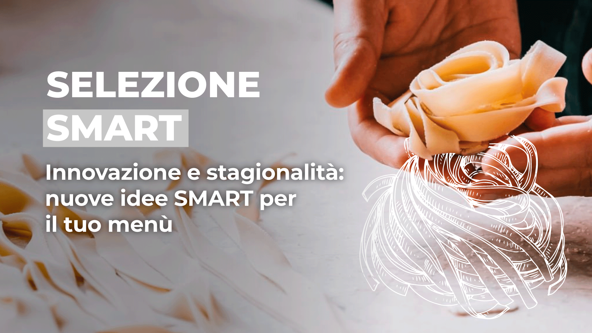 MARR: Selezione SMART, Innovazione e stagionalità: nuove idee SMART per il tuo menu